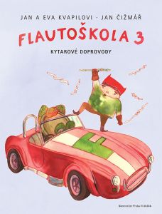 Flautoškola 3 - J. a E. Kvapilovi, J. Čižmář - kytarové doprovody