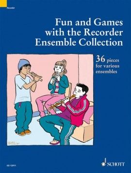 Fun and Games with the Recorder Ensemble Collection - P. Bowman SCHOTT