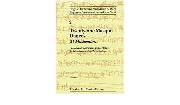 Twenty-one Masque Dances London Pro Musica Edition