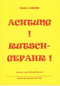 Achtung!  Rutschgefahr! - H. Vissing