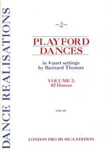 Playford Dances vol. II - ed. B. Thomas London Pro Musica Edition