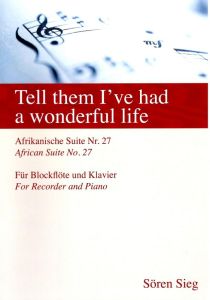 Tell them I've had a wonderful life - S. Sieg