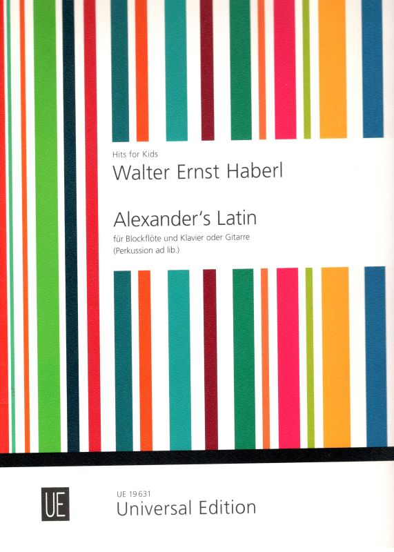 Hits for Kids - Alexander's Latin - W. R. Haberl Universal Edition