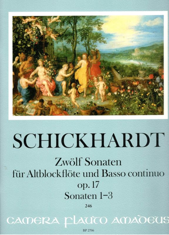 Schickardt - Zwölf Sonaten für Altblockflöten und Basso continuo op. 17 (I.-III) Amadeus