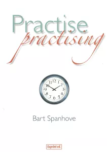 Practise practising - B. Spanhove Euprint